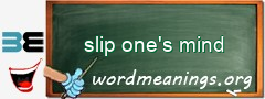 WordMeaning blackboard for slip one's mind